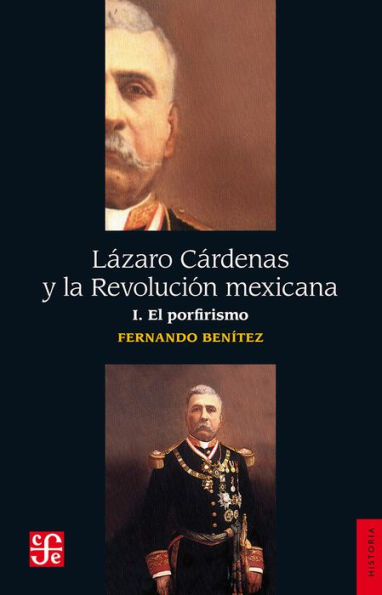 Lázaro Cárdenas y la Revolución mexicana, I: El porfirismo