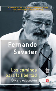 Title: Los caminos para la libertad: Ética y educación, Author: Fernando Savater