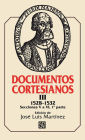 Documentos cortesianos III: 1528-1532, secciones V a VI (primera parte)