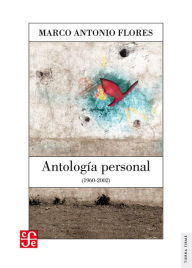 Title: Antología personal (1960-2002), Author: Marco Antonio Flores