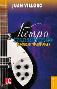 Title: Tiempo transcurrido: Crónicas imaginarias, Author: Juan Villoro