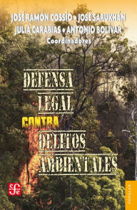 Title: Defensa legal contra delitos ambientales, Author: José Sarukhán