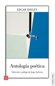 Title: Antología poética, Author: Edgar Bayley