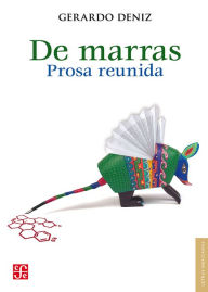 Title: De marras: Prosa reunida, Author: Gerardo Deniz