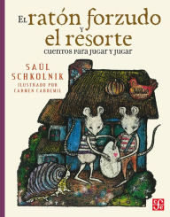 Title: El ratón forzudo y el resorte, Author: Saúl Schkolnik