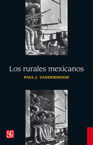 Title: Los rurales mexicanos, Author: Paul J. Vanderwood