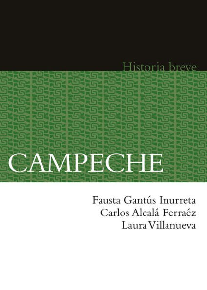 Campeche. Historia breve