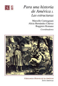 Title: Para una historia de América, I. Las estructuras, Author: Marcello Carmagnani