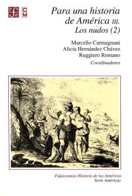 Title: Para una historia de América, III. Los nudos (2), Author: Marcello Carmagnani