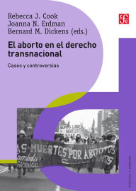 Title: El aborto en el derecho transnacional: Casos y controversias, Author: Rebecca Cook