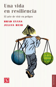 Title: Una vida en resiliencia: El arte de vivir en peligro, Author: Brad Evans