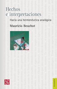 Title: Hechos e interpretaciones: Hacia una hermen utica anal gica, Author: Mauricio Beuchot