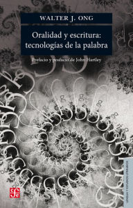 Title: Oralidad y escritura: Tecnologías de la palabra, Author: Walter J. Ong