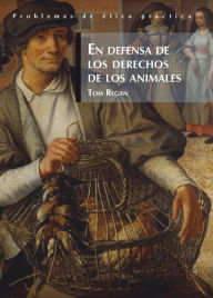 Title: En defensa de los derechos de los animales, Author: Tom Regan