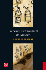 Title: La conquista musical de M xico, Author: Lourdes Turrent