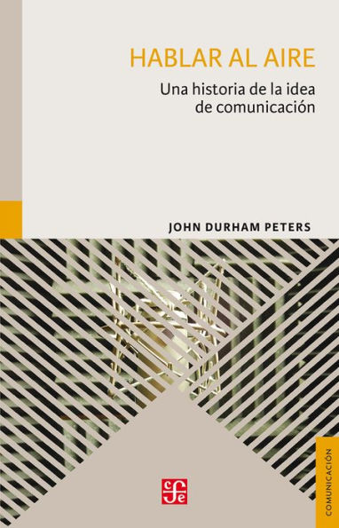 Hablar al aire: Una historia de la idea de comunicación