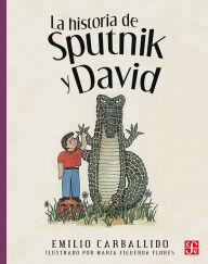 Title: La historia de Sputnik y David, Author: Emilio Carballido