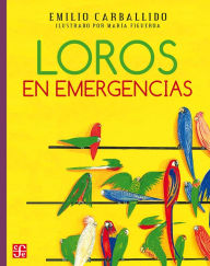 Title: Loros en emergencias, Author: Emilio Carballido