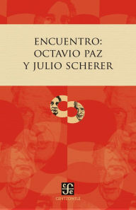 Title: Encuentro: Octavio Paz y Julio Scherer, Author: Julio Scherer García