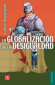 Title: La globalización de la desigualdad, Author: François Bourguignon