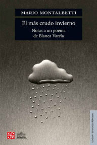 Title: El más crudo invierno: Notas a un poema de Blanca Varela, Author: Mario Montalbetti