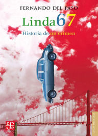 Title: Linda 67: Historia de un crimen, Author: Fernando del Paso