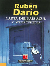 Title: Carta del país azul y otros cuentos, Author: Rubén Darío