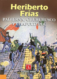 Title: Padierna, Churubusco y Chapultepec, Author: Heriberto Frías