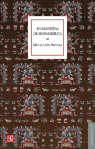 Title: Humanistas de Mesoamerica, Author: Miguel León-Portilla
