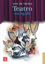 Title: Teatro escogido, Author: Luis de Tavira