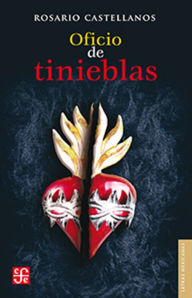 Title: Oficio de tinieblas, Author: Rosario Castellanos