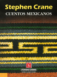 Title: Cuentos mexicanos, Author: Stephen Crane