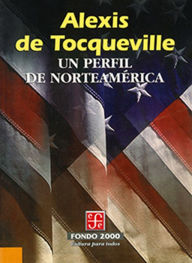 Title: Un perfil de Norteamerica, Author: Alexis de Tocqueville