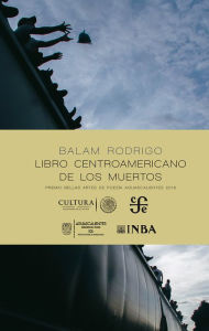 Title: Libro centroamericano de los muertos, Author: Rodrigo Balam