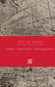 Title: Jeta de santo: (Antología poética, 1974-1997), Author: Mario Santiago Papasquiaro