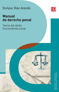 Title: Manual de derecho penal: Teoría del delito funcionalista social, Author: Enrique Díaz-Aranda