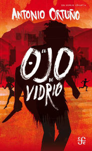 Title: El Ojo de Vidrio, Author: Antonio Ortuño