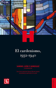 Title: El cardenismo, 1932-1940, Author: León y González Coordinator