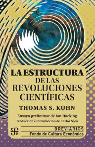 Title: La estructura de las revoluciones científicas, Author: Thomas S. Kuhn