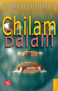 Title: El libro de los Libros de Chilam Balam, Author: Anónimo