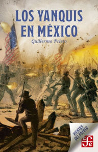 Title: Los yanquis en México, Author: Guillermo Prieto