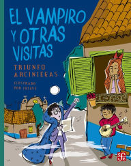 Title: El vampiro y otras visitas, Author: Triunfo Arciniegas