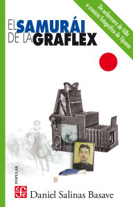 Title: El samur i de la Graflex, Author: Daniel Salinas Basave
