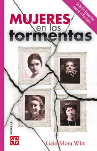 Title: Mujeres en las tormentas, Author: Galo Mora Witt