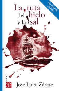 Title: La ruta del hielo y la sal, Author: José Luis Zárate