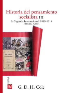 Title: Historia del pensamiento socialista, III: La Segunda Internacional, 1889-1914 (Primera Parte), Author: G. D. H. Cole