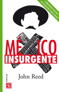 Title: México insurgente, Author: John Reed