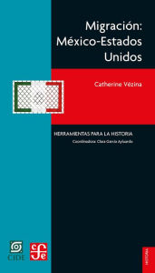 Title: Migración: México-Estados Unidos, Author: Catherine Vézina