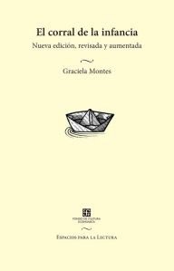Title: El corral de la infancia, Author: Graciela Montes