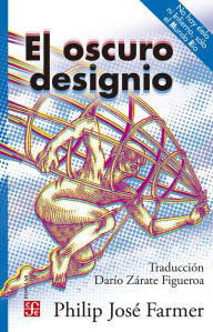 Title: El oscuro designio, Author: Philip José Farmer